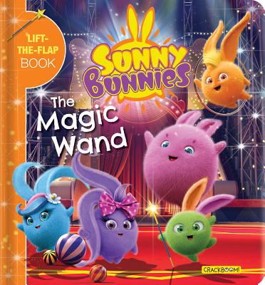 Sunny Bunnies: The Magic Wand: A Lift-the-Flap Book