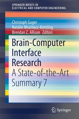 Brain-Computer Interface Research: A State-of-the-Art Summary 7