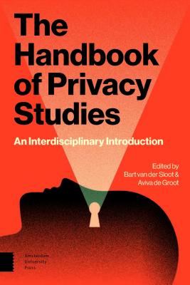 The Handbook of Privacy Studies: An Interdisciplinary Introduction