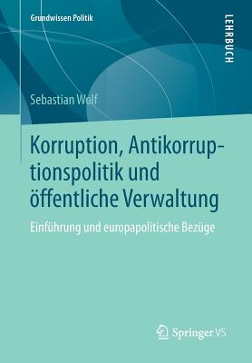 Korruption, Antikorruptionspolitik und öffentliche Verwaltung: Einführung und europapolitische Bezüge