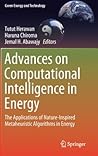 Advances on Computational Intelligence in Energy: The Applications of Nature-Inspired Metaheuristic Algorithms in Energy (Green Energy and Technology)