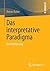 Das Interpretative Paradigma: Eine Einführung (German Edition)