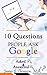 10 Questions People Ask Goo...