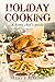 Holiday Cooking: A Home Che...