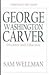 George Washington Carver: Inventor and Naturalist