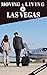 Moving & Living in Las Vega...