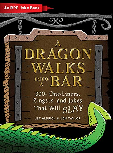 A Dragon Walks Into a Bar: An RPG Joke Book (Kindle Edition)