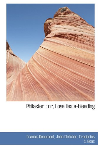 Philaster: or, Love lies a-bleeding