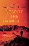 Despite the Darkness