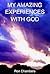 MY AMAZING EXPERIENCES WITH GOD