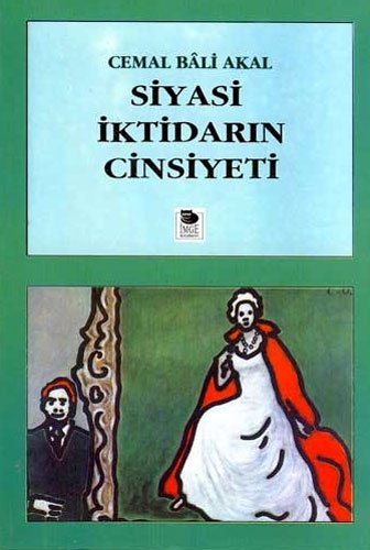 Siyasi İktidarın Cinsiyeti (Paperback)