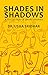 Shades in Shadows - A Collection of Short Stories