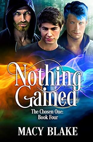 Nothing Gained (The Chosen One, #4)