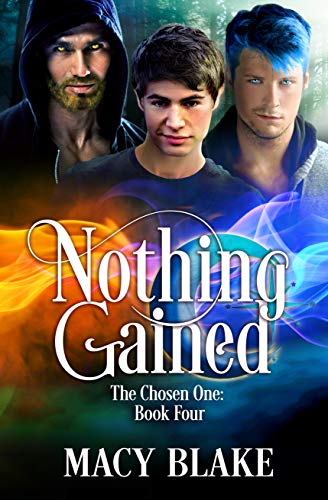 Nothing Gained (The Chosen One, #4)