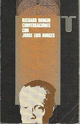 Tapa de Conversaciones con Jorge Luis Borges (Richard Burgin)