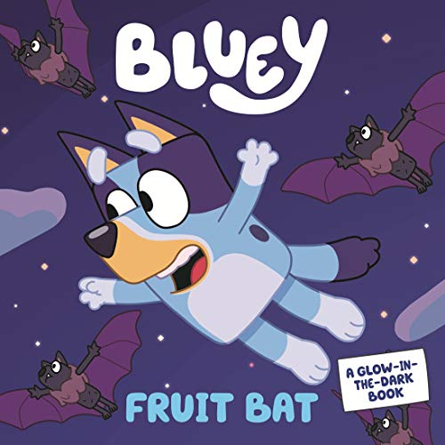 Bluey: Fruit Bat: A Glow-in-the-Dark Book (Board book)