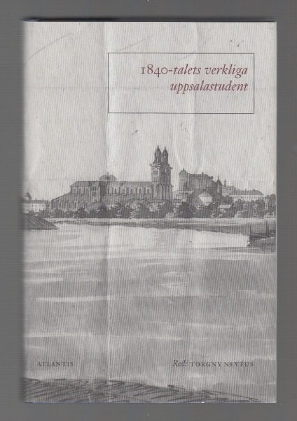 1840-talets verkliga Uppsalastudent (Hardcover)