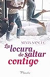La Locura De Saltar Contigo by Silvia Sancho
