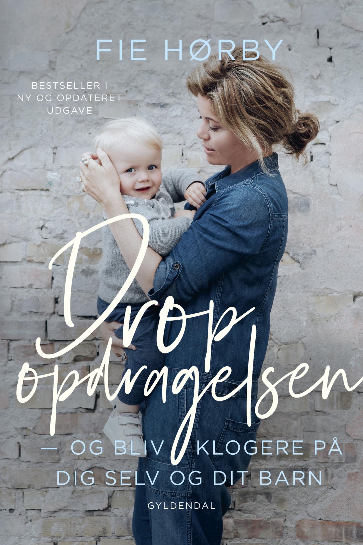 Drop opdragelsen: Og bliv klogere på dig selv og dit barn (ebook)
