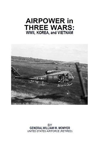 Airpower in Three Wars: WW2, Korea, and Vietnam (Kindle Edition)