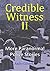 Credible Witness II: More P...