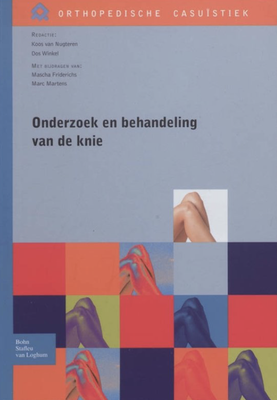 Onderzoek en behandeling van de knie (Orthopedische casuïstiek) (Dutch Edition)