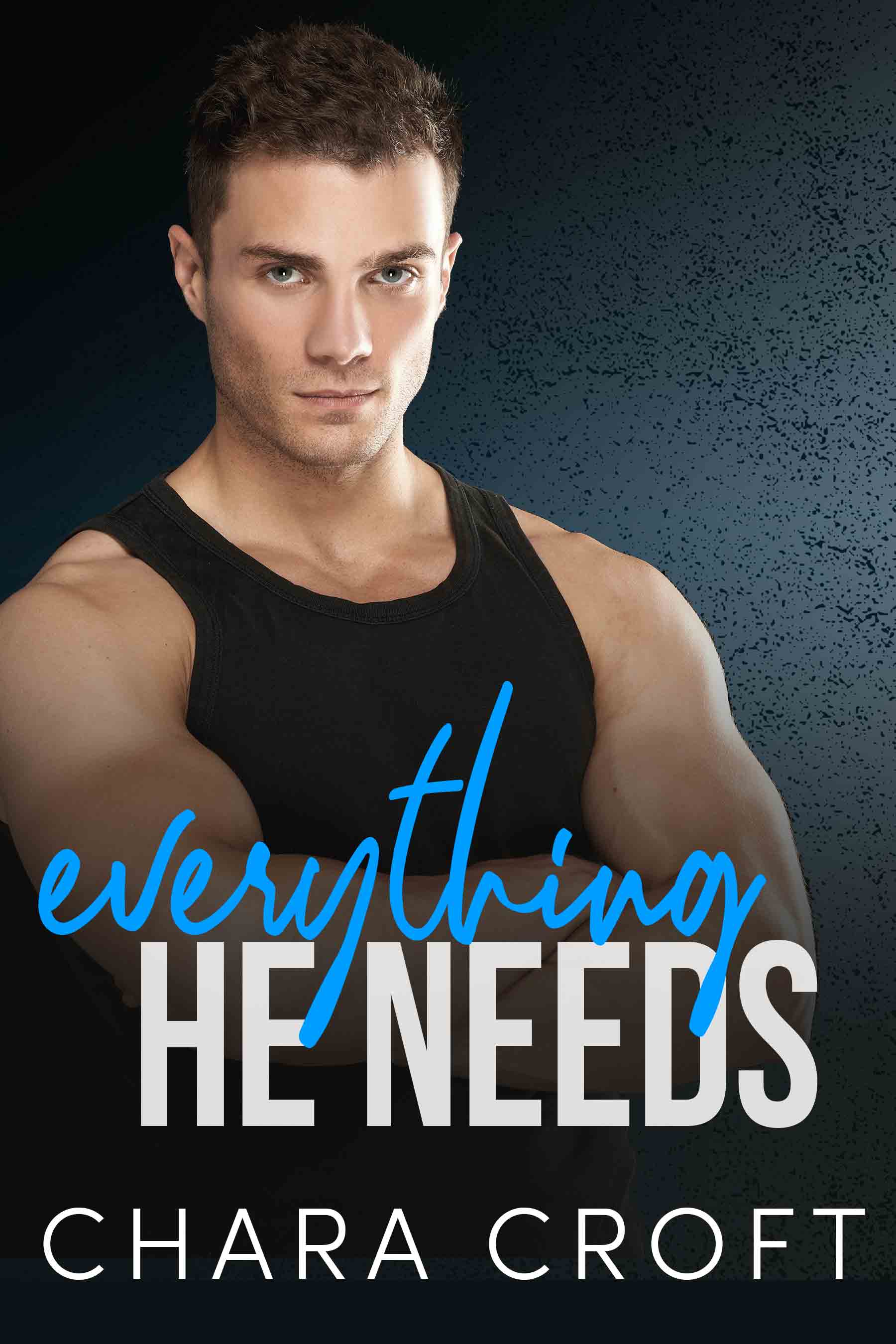 Everything He Needs (Everything for Him, #1)