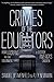 Crimes of the Educators: Ho...