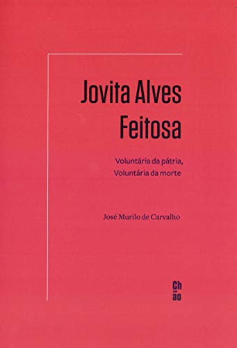 Jovita Alves Feitosa: Voluntária da pátria, voluntária da morte (Paperback)