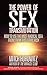 The Power of Sex Transmutation: How to Use the Most Radical Idea from Think and Grow Rich