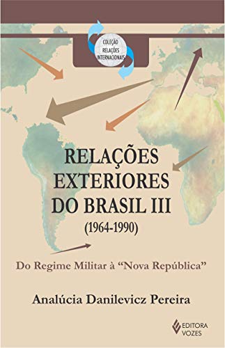 Relacoes Exteriores do Brasil 3 (1964-1990)