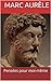 Pensees pour moi-meme by Marcus Aurelius