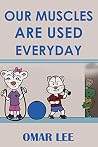 Our Muscles Are Used Everyday (Original series)