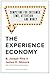 The Experience Economy, With a New Preface by the Authors: Competing for Customer Time, Attention, and Money