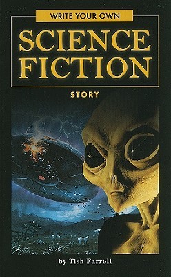 Write Your Own Science Fiction Story (Library Binding)
