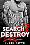 Search and Destroy by Julie Rowe