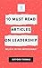 Leadership First 10 Must Read Articles On Leadership