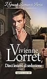 Dieci lezioni di seduzione by Vivienne Lorret
