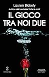 Il gioco tra noi due by Lauren Blakely