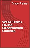 Wood-frame House Construction Outlines Wood-frame House Construction Outlines