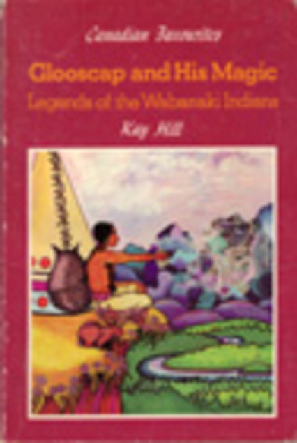 Glooscap and His Magic: Legends of the Wabanaki Indians