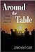 Around the Table by Jonathan P. Case Around the Table by Jonathan P. Case