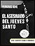 El asesinado del Jueves San...