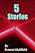 Five Stories