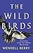 The Wild Birds: Six Stories of the Port William Membership