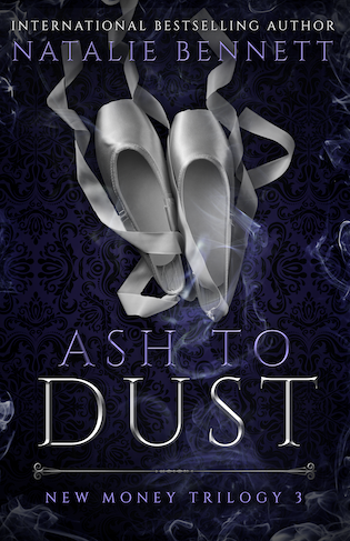 Ash To Dust (New Money Trilogy #3)