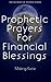 Prophetic Prayers for Finan...