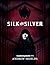 Silk and Silver