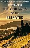 The Children of the Betrayer by Evelyn Smith