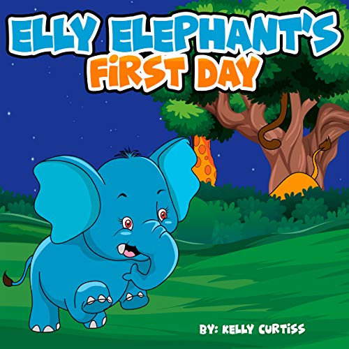 Elly Elephant’s First Day (Kindle Edition)